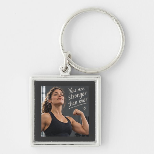 You Are Stronger Than Ever Key Ring (Front)