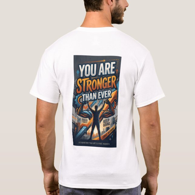You Are Stronger Than Ever T-Shirt (Back)