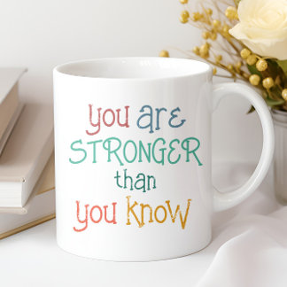 You Are Stronger Than You Know Colourful Add Name Coffee Mug