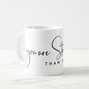 YOU ARE STRONGER THAN YOU THINK MOTIVATIONAL QUOTE COFFEE MUG