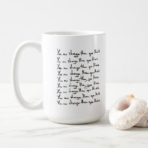 You are STRONGER than you think! quote Coffee Mug