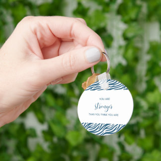You Are Stronger Than You Think You Are Keychain