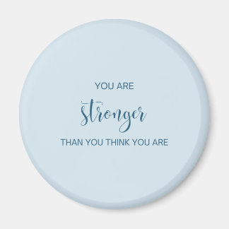 You Are Stronger Than You Think You Are Magnet