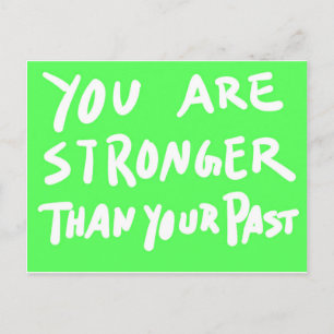 YOU ARE STRONGER THAN YOUR PAST MOTIVATIONAL QUOTE POSTCARD