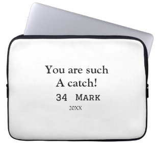 You are such a catch boyfriend valentine sports na laptop sleeve