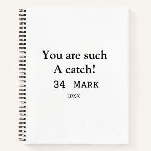 You are such a catch boyfriend valentine sports na notebook