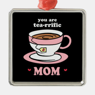 You Are Tea Mum Metal Ornament