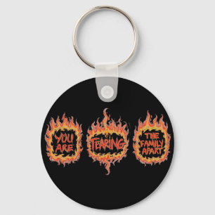 You Are Tearing This Family Apart Key Ring