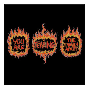 You Are Tearing This Family Apart Poster