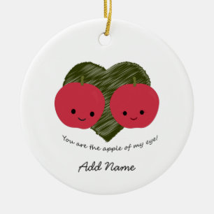 You are the Apple of my Eye Ceramic Ornament