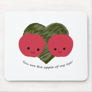 You are the Apple of my Eye Mouse Pad