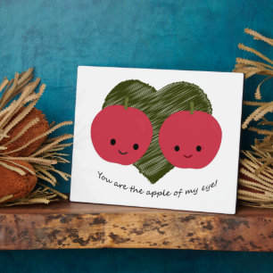 You are the Apple of my Eye  Plaque