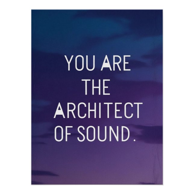You Are The Architect Of Sound Poster (Front)