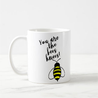 you are the bees knees coffee mug
