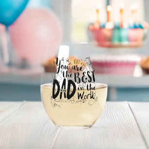 You Are the Best Dad in the World Wine Glass