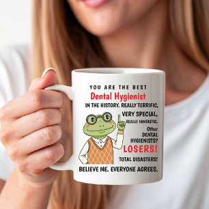 You Are the Best Dental Hygienist. Other Losers Coffee Mug