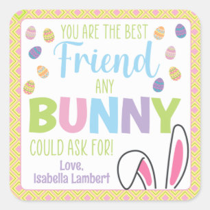 You Are The Best Friend Any Bunny Could Ask For Square Sticker