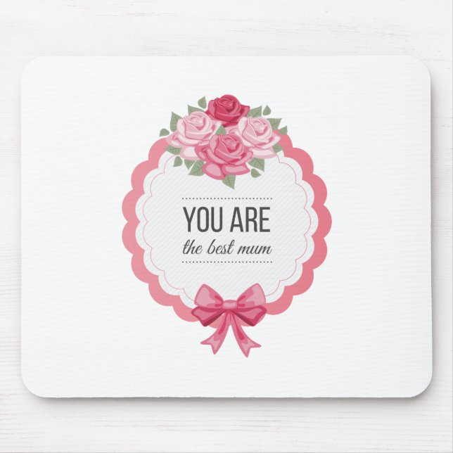 You Are The Best Mum Mother's Day | Mouse Pad (Front)