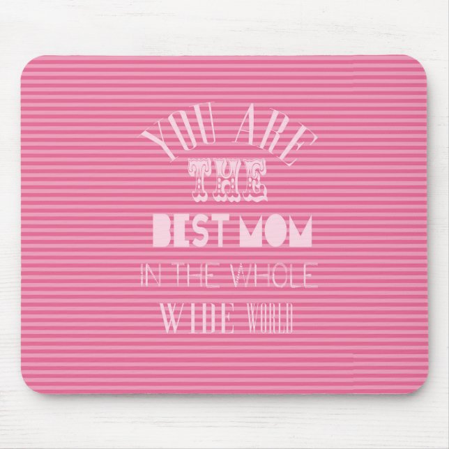 You Are The Best Mum Mother's Day Mouse Pad (Front)