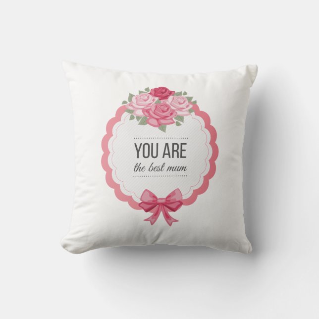 You Are The Best Mum Mother's Day | Throw Pillow (Front)