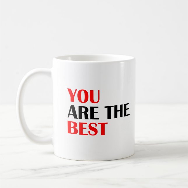 You are the Best Text Coffee Mug Gift (Left)