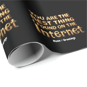 You Are the Best Thing I Found on Internet Love Wrapping Paper