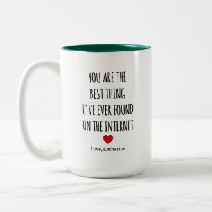 YOU ARE THE BEST THING I'VE EVER FOUND Two-Tone COFFEE MUG
