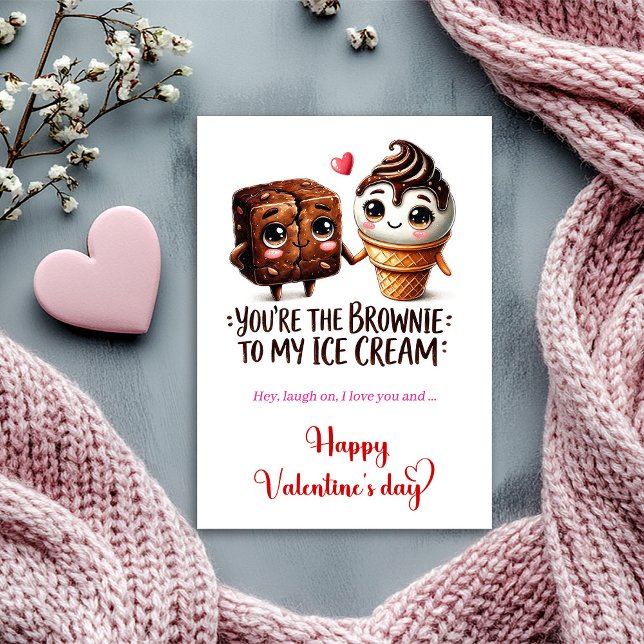 You are the brownie to my ice cream Valentine's Holiday Card (You are the basil to my pesto Funny Valentine's Holiday Card )