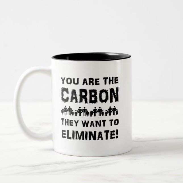You are the carbon they want to eliminate! Two-Tone coffee mug (Left)