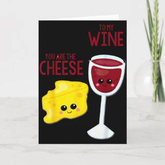 You Are The Cheese To My Wine Best Friend Valentin Card