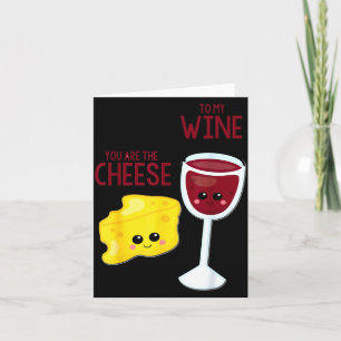 You Are The Cheese To My Wine Friend Valentine's D Card