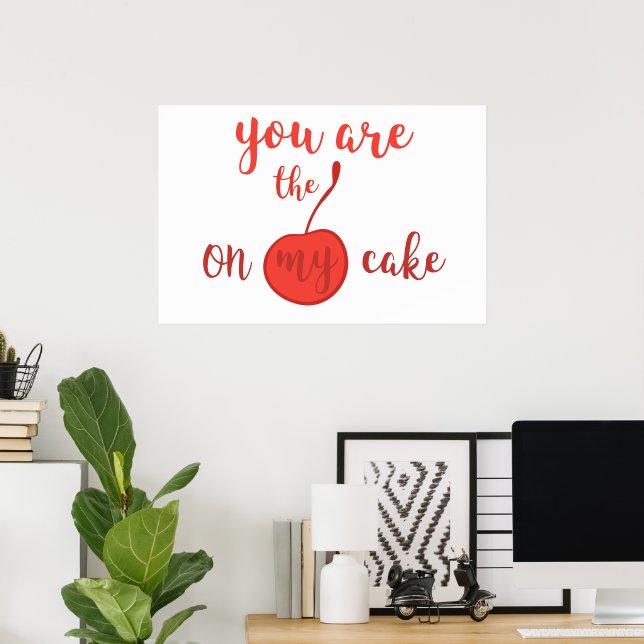 You are the cherry on my cake | Romantic Quote Poster (Home Office)