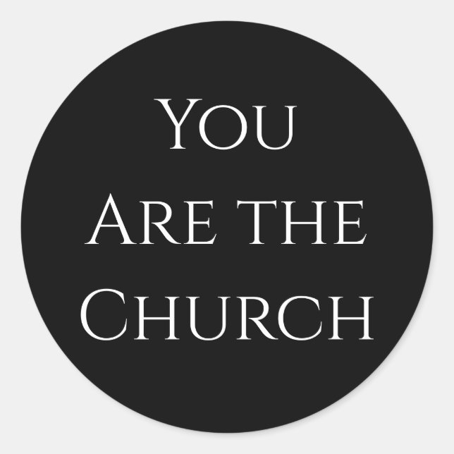 You Are The Church Classic Round Sticker (Front)