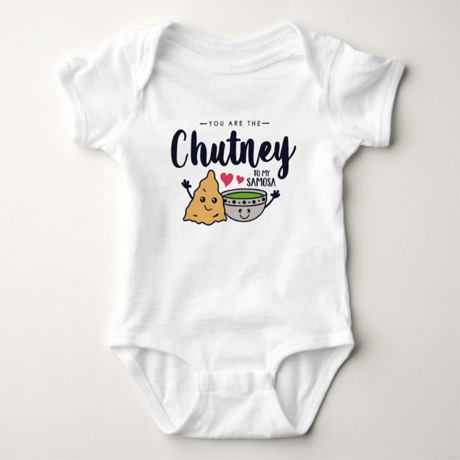 You Are The Chutney To My Samosa Baby Bodysuit (Front)