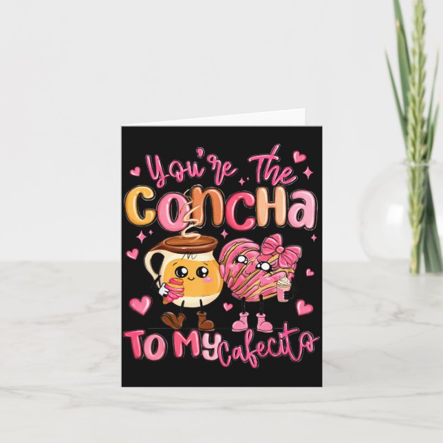 You Are The Concha To My Cafecito Funny Mexican Va Card (Front)