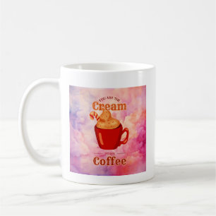 You Are The Cream To My Coffee Mug