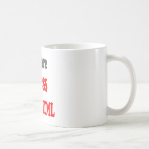 You are the CSS to my HTML Coffee Mug