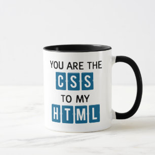 You are the CSS to my HTML Mug