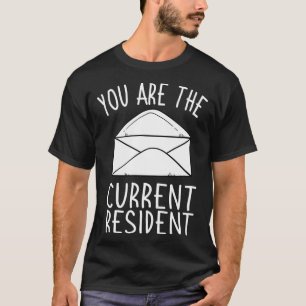 You Are The Current Resident Postal Worker Postman T-Shirt