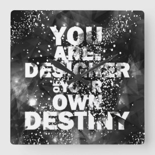 You Are The Designer Of Your Own Destiny Square Wall Clock