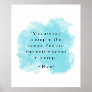 You are the entire ocean in a drop - Rumi Quote Poster