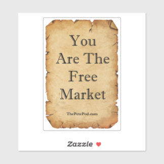 You Are The Free Market sticker