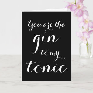 You are the gin to my tonic drinking humor card