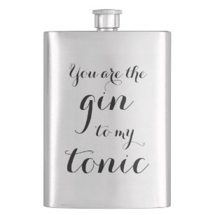 YOU ARE THE GIN TO MY TONIC steel drink flask