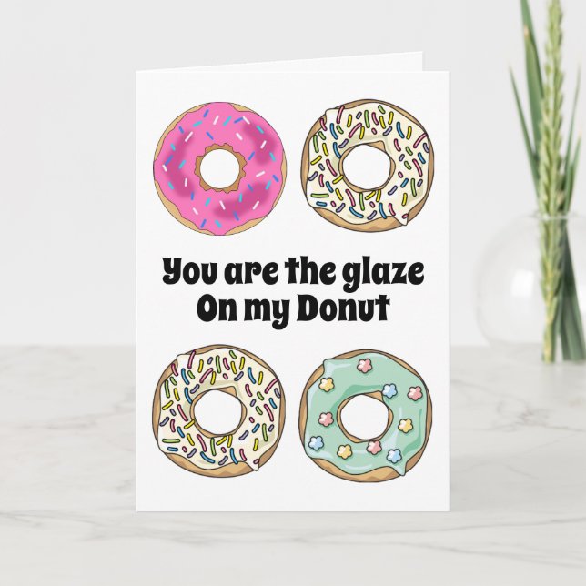 You are the glaze on my doughnut cute Valentines Card (Front)