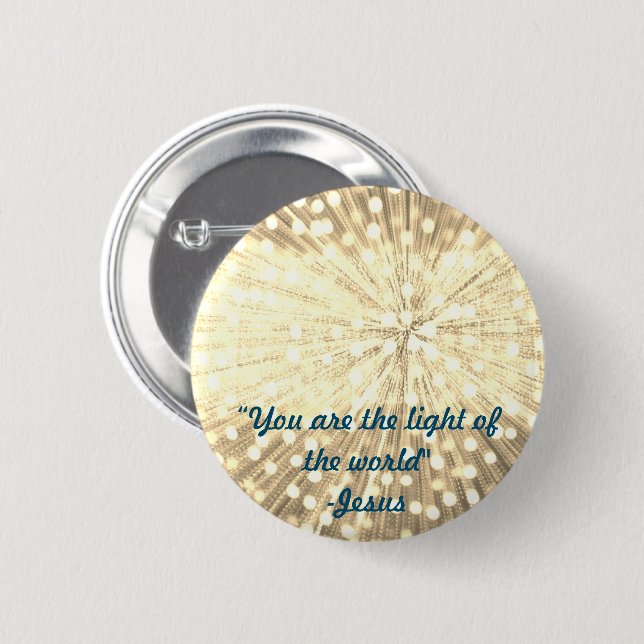 "You Are the Light Of the World" Light Burst  6 Cm Round Badge (Front & Back)