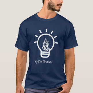 You are the light of the world T-Shirt