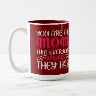 You Are The Mum Everyone Wishes For Burgundy Typog Two-Tone Coffee Mug