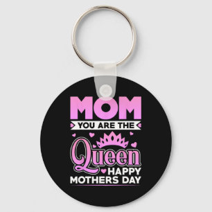 You Are The Queen Happy Mothers Day Key Ring