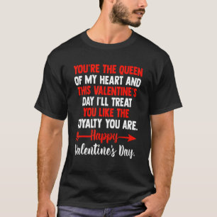 You Are The Queen Of My Heart Valentine S Day Boyf T-Shirt